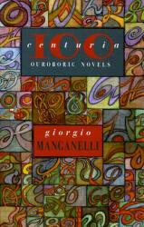 Centuria: One Hundred Outoboric Novels - Giorgio Manganelli, Henry Martin (ISBN: 9780929701851)