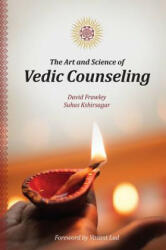 Art and Science of Vedic Counseling - David Frawley, Suhas Kshirsagar (ISBN: 9780940676350)