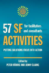 57 SF Activities for Facilitators and Consultants - Jenny Clarke, Peter Rohrig (ISBN: 9780954974961)