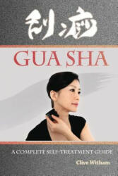 Gua Sha - Clive Witham (ISBN: 9780956150738)
