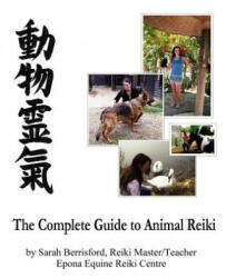 Complete Guide to Animal Reiki - Sarah Berrisford (ISBN: 9780956316851)