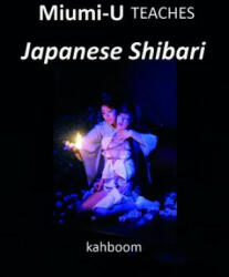 Miumi-U Teaches Japanese Shibari - Miumi U (ISBN: 9780957627512)