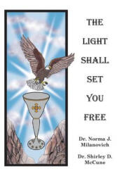 The Light Shall Set You Free (ISBN: 9780962741777)