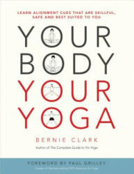 Your Body, Your Yoga - Bernie Clark (ISBN: 9780968766538)