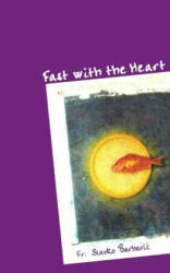 Fast With The Heart - Slavko Barbaric (ISBN: 9780972744577)