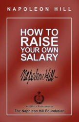 How to Raise Your Own Salary - Napoleon Hill (ISBN: 9780974353944)