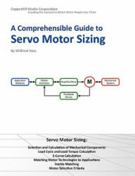 Comprehensible Guide to Servo Motor Sizing - Wilfried Voss (ISBN: 9780976511618)