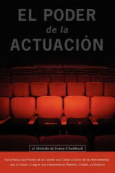 Poder De La Actuacion. El Metodo De Ivana Chubbuck - Ivana Chubbuck (ISBN: 9780979076695)
