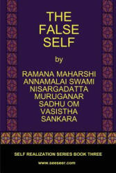 The False Self - Ramana Maharshi, Nisargadatta Maharaj, Vasistha (ISBN: 9780979726736)