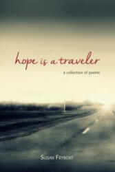 Hope is a Traveler - Susan Frybort (ISBN: 9780980885972)