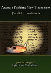 Aramaic Peshitta New Testament Parallel Translations - Janet Marie Magiera (ISBN: 9780982008515)