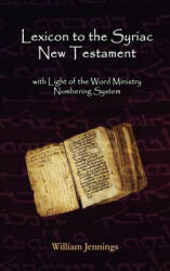 Lexicon to the Syriac New Testament - William Jennings, Janet M. Magiera (ISBN: 9780982008539)