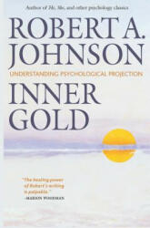 Inner Gold - Robert A. Johnson (ISBN: 9780982165669)
