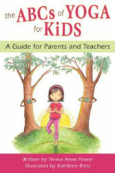 ABCs of Yoga for Kids - Teresa Anne Power (ISBN: 9780982258774)