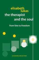 Therapist and the Soul - Elisabeth S Lukas (ISBN: 9780982427835)