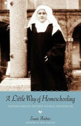 Little Way of Homeschooling - Suzie Andres (ISBN: 9780983180005)