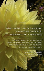 Traditional Chinese Medicine: A Woman's Guide to a Hormone-Free Menopause (ISBN: 9780984550807)