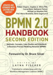 BPMN 2.0 Handbook Second Edition: Methods, Concepts, Case Studies and Standards in Business Process Modeling Notation (BPMN) - Robert Shapiro, Stephen A White, Conrad Bock (ISBN: 9780984976409)