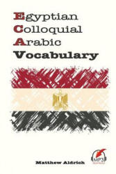 Egyptian Colloquial Arabic Vocabulary - Matthew Aldrich (ISBN: 9780985816087)