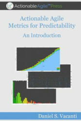 Actionable Agile Metrics for Predictability: An Introduction - Daniel S Vacanti (ISBN: 9780986436338)