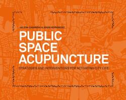 Public Space Acupuncture - Helena Casanova (ISBN: 9780989331708)