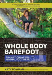 Whole Body Barefoot - Katy Bowman (ISBN: 9780989653985)