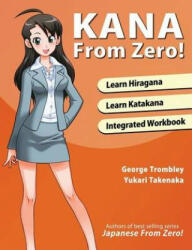 Kana from Zero! - MR George Trombley, MS Yukari Takenaka (ISBN: 9780989654586)