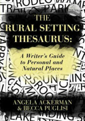 Rural Setting Thesaurus - Angela Ackerman, Becca Puglisi (ISBN: 9780989772556)