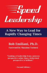 Speed Leadership: A New Way to Lead for Rapidly Changing Times (ISBN: 9780989863162)
