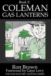 Book 5: Coleman Gas Lanterns (ISBN: 9780990556466)