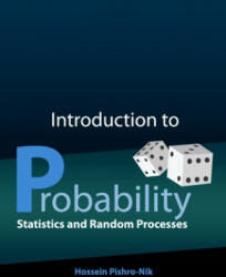 Introduction to Probability, Statistics, and Random Processes - Hossein Pishro-Nik (ISBN: 9780990637202)