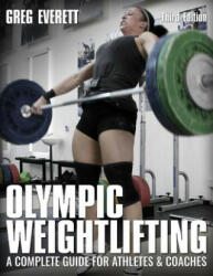 Olympic Weightlifting - Greg Everett (ISBN: 9780990798545)