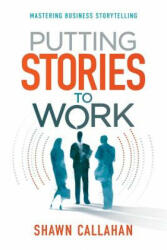 Putting Stories to Work (ISBN: 9780992338565)