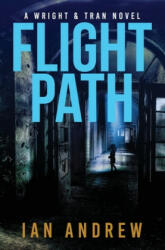 Flight Path: A Wright & Tran Novel (ISBN: 9780992464172)