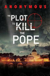 The Plot To Kill The Pope: (Red Mohawk & Bourbon Kid) - Anonymous (ISBN: 9780993257735)