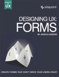 Designing UX: Forms - Jessica Enders (ISBN: 9780994347053)