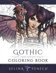 Gothic - Dark Fantasy Coloring Book - Selina Fenech (ISBN: 9780994355461)