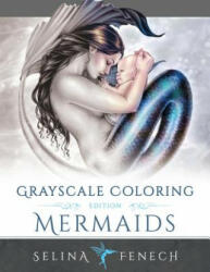 Mermaids Grayscale Coloring Edition - Selina Fenech (ISBN: 9780994355485)