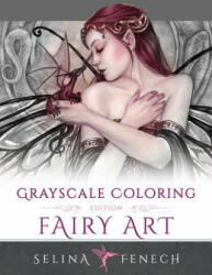 Fairy Art - Grayscale Coloring Edition (ISBN: 9780994355492)