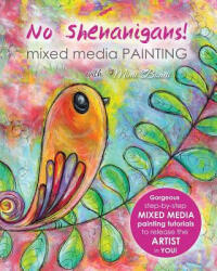 No Shenanigans! Mixed Media Painting - Mimi Bondi (ISBN: 9780994431615)