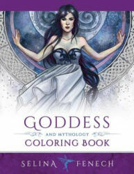 Goddess and Mythology Coloring Book - Selina Fenech (ISBN: 9780994585226)
