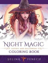 Night Magic - Gothic and Halloween Coloring Book - Selina Fenech (ISBN: 9780994585233)