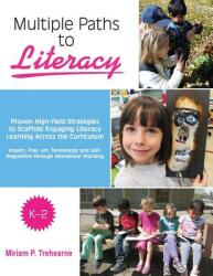 Multiple Paths to Literacy K-2: Proven High-Yield Strategies to Scaffold Engaging (ISBN: 9780994857903)