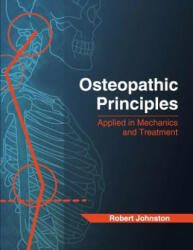 Osteopathic Principles: Applied in Mechanics and Treatment (ISBN: 9780994947116)