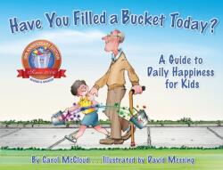 Have You Filled A Bucket Today? (ISBN: 9780996099943)