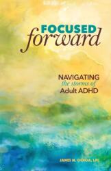 Focused Forward (ISBN: 9780996983907)
