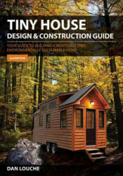 Tiny House Design Construction Guide (ISBN: 9780997288704)