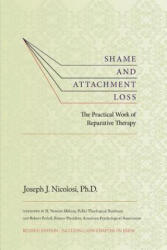 Shame and Attachment Loss - Joseph Nicolosi (ISBN: 9780997637304)