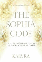 Sophia Code - Kaia Ra (ISBN: 9780997935509)