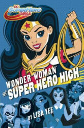 Wonder Woman at Super Hero High - Lisa Yee (ISBN: 9781101940594)